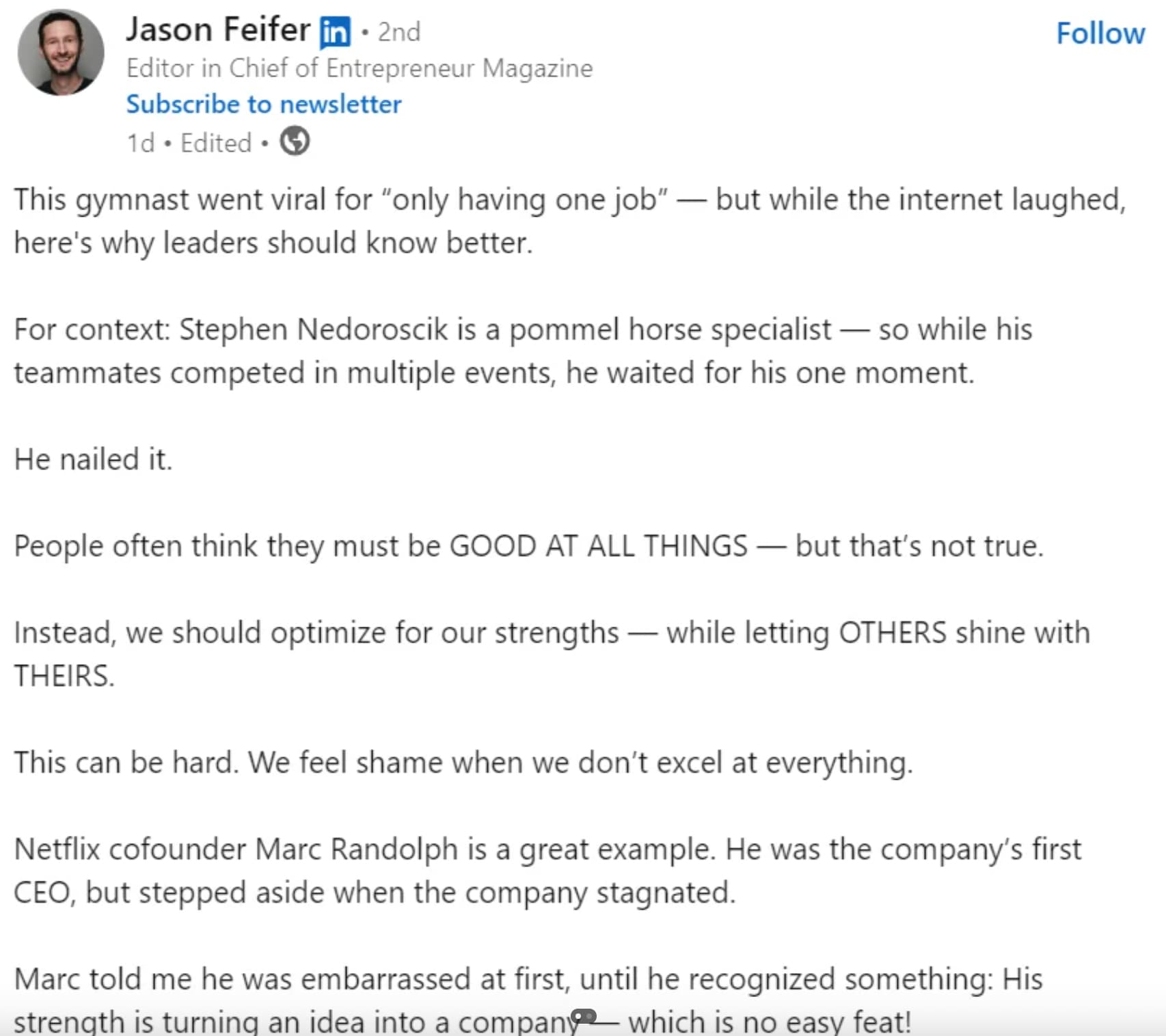 document - Jason Feifer in 2nd Editor in Chief of Entrepreneur Magazine Subscribe to newsletter 1d. Edited This gymnast went viral for "only having one job" but while the internet laughed, here's why leaders should know better. For context Stephen Nedoros